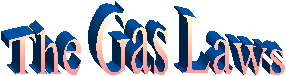 The Gas Laws