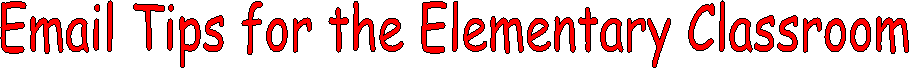 Email Tips for the Elementary Classroom