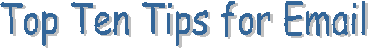 Top Ten Tips for Email