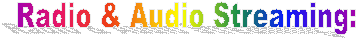 Radio & Audio Streaming:
