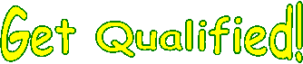 Get Qualified!