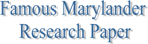 Famous Marylander
Research Paper
