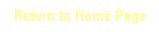 Text Box: Return to Home Page