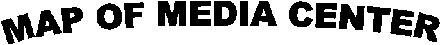 MAP OF MEDIA CENTER