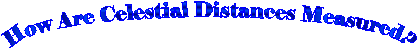 How Are Celestial Distances Measured?