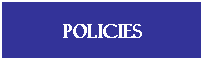 Text Box: Policies