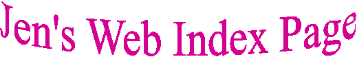 Jen's Web Index Page