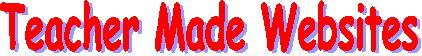Teacher Made Websites