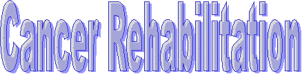 Cancer Rehabilitation
