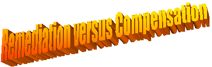 Remediation versus Compensation