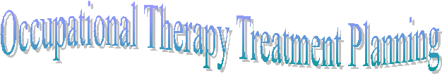 Occupational Therapy Treatment Planning
