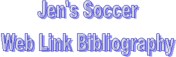 Jen's Soccer
Web Link Bibliography