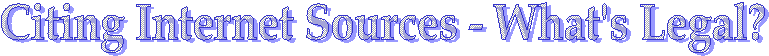 Citing Internet Sources - What's Legal?
