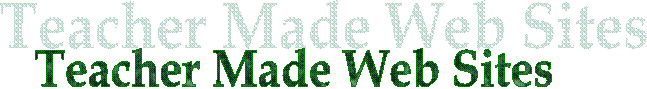 Teacher Made Web Sites