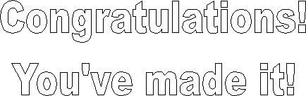 Congratulations!
You've made it!