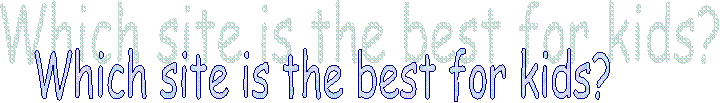 Which site is the best for kids?
