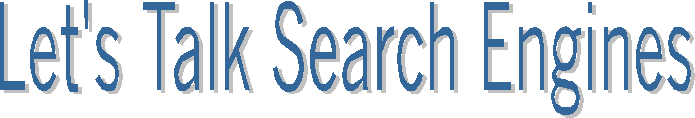 Let's Talk Search Engines