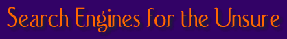 Search Engines for the Unsure
